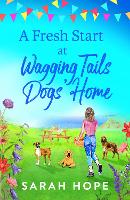 Book Cover for A Fresh Start At Wagging Tails Dogs' Home by Sarah Hope