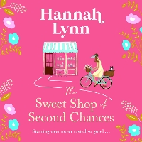 Book Cover for The Sweet Shop of Second Chances by Hannah Lynn