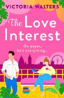 Book Cover for The Love Interest by Victoria Walters