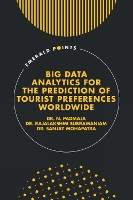 Book Cover for Big Data Analytics for the Prediction of Tourist Preferences Worldwide by Dr N SRI Padmavati Mahila Visvavidyalayam, India Padmaja, Dr Rajalakshmi Talaash Research Consultants, India Subramaniam