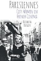 Book Cover for Parisiennes: City Women in French Cinema by Nicoleta Bazgan