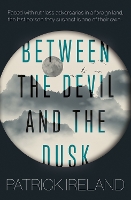 Book Cover for Between the Devil and the Dusk by Patrick Ireland