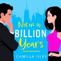 Book Cover for Not In A Billion Years by Camilla Isley