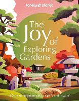 Book Cover for Lonely Planet The Joy of Exploring Gardens by Lonely Planet