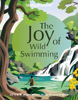 Book Cover for Lonely Planet The Joy of Wild Swimming by Lonely Planet