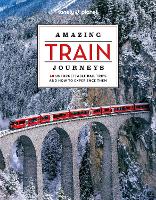 Book Cover for Lonely Planet Amazing Train Journeys by Lonely Planet