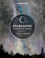 Book Cover for Lonely Planet Stargazing Around the World: A Tour of the Night Sky by Lonely Planet