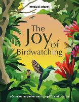 Book Cover for Lonely Planet The Joy of Birdwatching by Lonely Planet