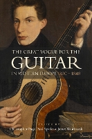 Book Cover for The Great Vogue for the Guitar in Western Europe by Dr Richard Savino