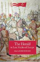 Book Cover for The Herald in Late Medieval Europe by Katie Stevenson, Jackson Webster Armstrong, Adrian Contributor Ailes