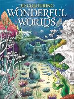 Book Cover for 3D Colouring: Wonderful Worlds by Igloo Books