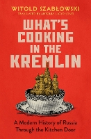 Book Cover for What's Cooking in the Kremlin by Witold Szablowski
