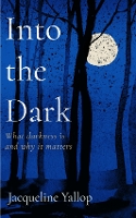 Book Cover for Into the Dark by Jacqueline Yallop