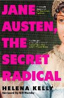 Book Cover for Jane Austen, the Secret Radical by Helena Kelly