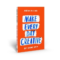 Book Cover for Make Every Day Creative by Marion Deuchars