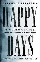 Book Cover for Happy Days by Gabrielle Bernstein