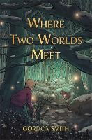 Book Cover for Where Two Worlds Meet by Gordon Smith