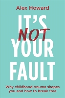 Book Cover for It’s Not Your Fault by Alex Howard
