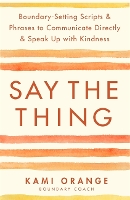 Book Cover for Say the Thing by Kami Orange