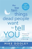 Book Cover for The Top Ten Things Dead People Want to Tell YOU by Mike Dooley