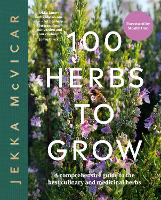 Book Cover for 100 Herbs To Grow by Jekka McVicar, Monty Don