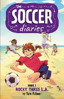 Book Cover for The Soccer Diaries Book 1: Rocky Takes L.A. by Tom Palmer