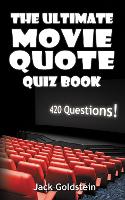 Book Cover for The Ultimate Movie Quote Quiz Book by Jack Goldstein