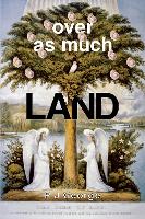 Book Cover for Over As Much Land by P J George