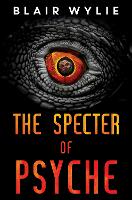 Book Cover for The Specter of Psyche by Blair Wylie