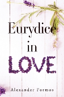 Book Cover for Eurydice in Love by Alexander Formos