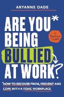 Book Cover for Are You Being Bullied at Work? by Aryanne Oade