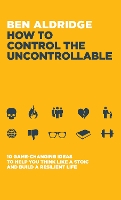 Book Cover for How to Control the Uncontrollable by Ben Aldridge