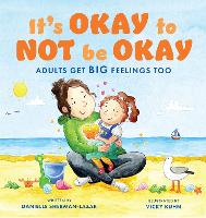 Book Cover for It's Okay to Not Be Okay by Danielle Sherman-Lazar