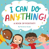 Book Cover for I Can Do Anything! by Florence Quinn