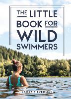 Book Cover for The Little Book for Wild Swimmers by Laura Silverman