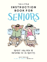 Book Cover for The Little Instruction Book for Seniors by Kate Freeman