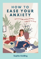 Book Cover for How to Ease Your Anxiety by Sophie Golding