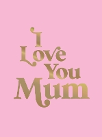 Book Cover for I Love You Mum by Summersdale Publishers