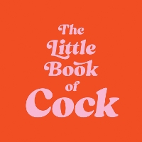 Book Cover for The Little Book of Cock by Summersdale Publishers