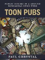 Book Cover for Toon Pubs - Public Houses In & Around Newcastle-upon-Tyne by Paul Chrystal