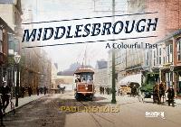 Book Cover for Middlesbrough - A Colourful Past by Paul Menzies