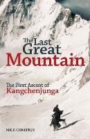 Book Cover for The Last Great Mountain: The First Ascent of Kangchenjunga by Mick Conefrey