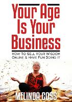 Book Cover for Your Age is Your Business by Melinda Coss