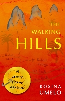 Book Cover for The Walking Hills by Rosina Umelo