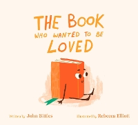 Book Cover for The Book Who Wanted To Be Loved by John Bittles