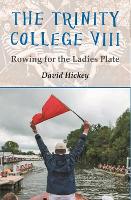 Book Cover for The Trinity College VIII by David Hickey