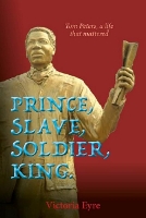Book Cover for Prince Slave Soldier King by Victoria Eyre
