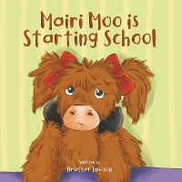 Book Cover for Mairi Moo is Starting School by Heather Lawson