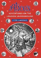 Book Cover for Alice's Adventures on the London Underground by Peter Lawrence