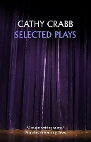 Book Cover for Selected Plays by Cathy Crabb